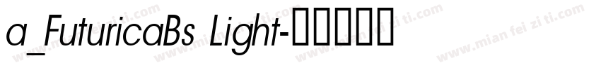 a_FuturicaBs Light字体转换
